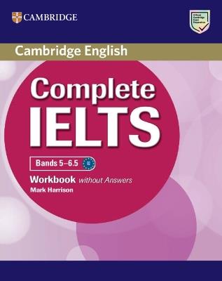 Complete IELTS Bands 5-6.5 Workbook without Answers - Mark Harrison - cover