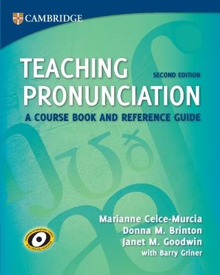 Teaching Pronunciation: A Course Book and Reference Guide - Marianne Celce-Murcia,Donna M. Brinton,Janet M. Goodwin - cover