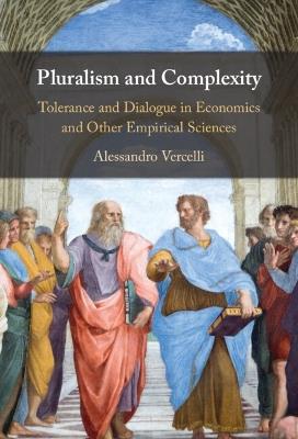 Pluralism and Complexity: Tolerance and Dialogue in Economics and Other Empirical Sciences - Alessandro Vercelli - cover