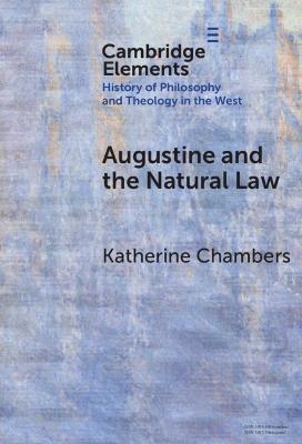 Augustine and the Natural Law - Katherine Chambers - cover