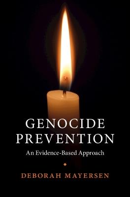 Genocide Prevention: An Evidence-Based Approach - Deborah Mayersen - cover