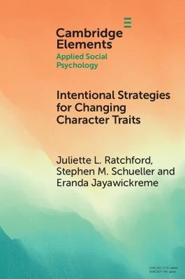 Intentional Strategies for Changing Character Traits - Juliette L. Ratchford,Stephen M. Schueller,Eranda Jayawickreme - cover