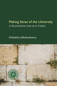 Making Sense of the University: A Manifesto for our Times