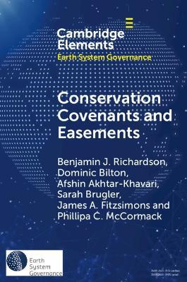 Conservation Covenants and Easements: A Local Instrument Supporting Global Biodiversity Goals - Benjamin J. Richardson,Dominic Bilton,Afshin Akhtar-Khavari - cover