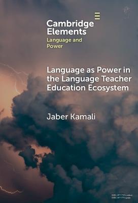 Language as Power in the Language Teacher Education Ecosystem - Jaber Kamali - cover