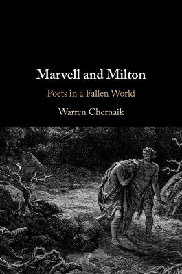 Marvell and Milton: Poets in a Fallen World - Warren Chernaik - cover