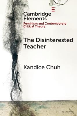 The Disinterested Teacher - Kandice Chuh - cover