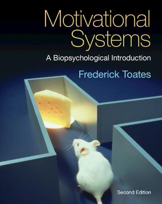 Motivational Systems: A Biopsychological Introduction - Frederick Toates - cover