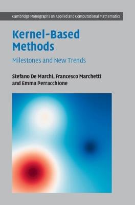 Kernel-Based Methods: Milestones and New Trends - Stefano De Marchi,Francesco Marchetti,Emma Perracchione - cover