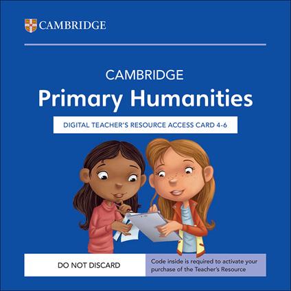 Cambridge Primary Humanities. Teachers Resource Access Card 4-6. Con codice di accesso alla versione digitale - copertina