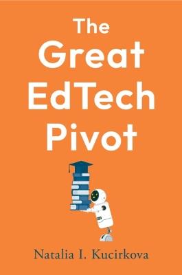 The Great EdTech Pivot - Natalia I. Kucirkova - cover