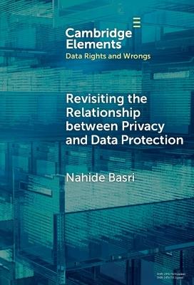 Revisiting the Relationship between Privacy and Data Protection - Nahide Basri - cover