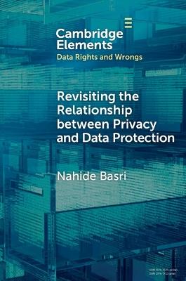 Revisiting the Relationship between Privacy and Data Protection - Nahide Basri - cover