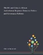 The EU and China in African Authoritarian Regimes: Domestic Politics and Governance Reforms