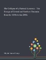 The Collapse of a Pastoral Economy - The Datoga of Central and Northern Tanzania From the 1830s to the 2000s - Samwel Shanga Mhajida - cover