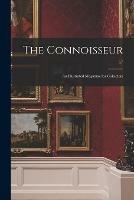 The Connoisseur: an Illustrated Magazine for Collectors; 57