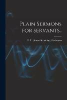 Plain Sermons for Servants..