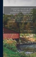 Standard History of Essex County, Massachusetts, Embracing a History of the County From Its First Settlement to the Present Time, With a History and Description of Its Towns and Cities. The Most Historic County of America.; N/A