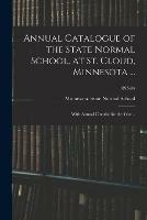 Annual Catalogue of the State Normal School, at St. Cloud, Minnesota ...: With Annual Circular for the Year ..; 1893-94