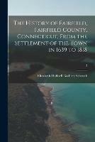 The History of Fairfield, Fairfield County, Connecticut, From the Settlement of the Town in 1639 to 1818; 2