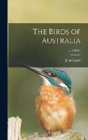 The Birds of Australia; v.1 (1848)