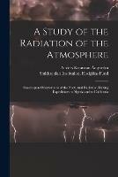 A Study of the Radiation of the Atmosphere: Based Upon Observations of the Nocturnal Radiation During Expeditions to Algeria and to California