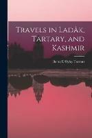 Travels in Lada^k, Tartary, and Kashmir
