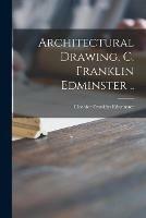 Architectural Drawing, C. Franklin Edminster .. - Clothier Franklin Edminster - cover