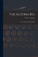 The Algona Bee: a Story of Newspaper Beginnings