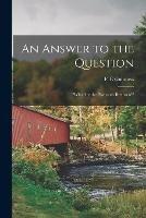 An Answer to the Question: "Who Are the Plymouth Brethren?" - cover