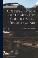 A Determination of the Absolute Coefficient of Viscosity of Air