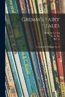 Grimm's Fairy Tales: Retold in One-syllable Words