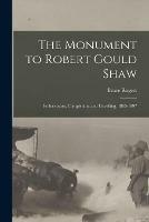 The Monument to Robert Gould Shaw: Its Inception, Completion, and Unveiling, 1865-1897