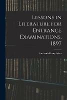 Lessons in Literature for Entrance Examinations, 1897 - Frederick Henry 1863-1917 Sykes - cover