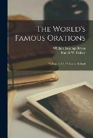 The World's Famous Orations; Volume 6 of 10 Volumes; Ireland