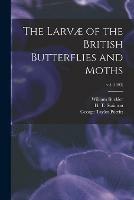 The Larvae of the British Butterflies and Moths; v.5 (1893)