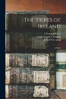The Tribes of Ireland: a Satire - James Clarence 1803-1849 Mangan - cover