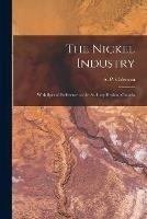 The Nickel Industry [microform]: With Special Reference to the Sudbury Region, Ontario - cover