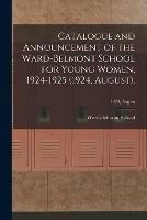 Catalogue and Announcement of the Ward-Belmont School for Young Women, 1924-1925 (1924, August).; 1924, August
