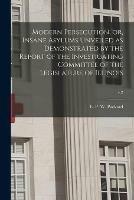 Modern Persecution, or, Insane Asylums Unveiled as Demonstrated by the Report of the Investigating Committee of the Legislature of Illinois; v.2 - cover