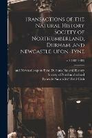 Transactions of the Natural History Society of Northumberland, Durham, and Newcastle-upon-Tyne; v.9 (1887-1888)