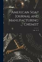 American Soap Journal and Manufacturing Chemist; vol. 11-12