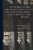 The Works in Verse and Prose Complete of the Right Honourable Fulke Greville, Lord Brooke ..; 2 - Alexander Balloch 1827-1899 Grosart - cover