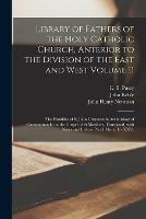 Library of Fathers of the Holy Catholic Church, Anterior to the Division of the East and West Volume 11: The Homilies of S. John Chrysostom Archbishop of Constantinople on the Gospel of St Matthew, Translated, With Notes and Indices Part I. Hom. I. - XXV.