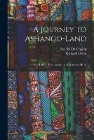 A Journey to Ashango-Land: and Further Penetration Into Equatorial Africa