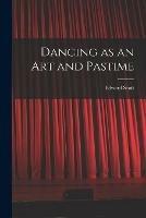 Dancing as an Art and Pastime - Edward Scott - cover