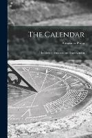 The Calendar: Its History, Structure and Improvement - Alexander Philip - cover