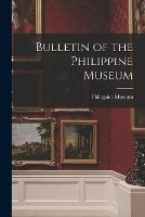 Bulletin of the Philippine Museum