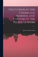 Description of the Character, Manners, and Customs of the People of India; v. 1