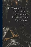 The Composition of Certain Patent and Proprietary Medicines - John Phillips Street - cover